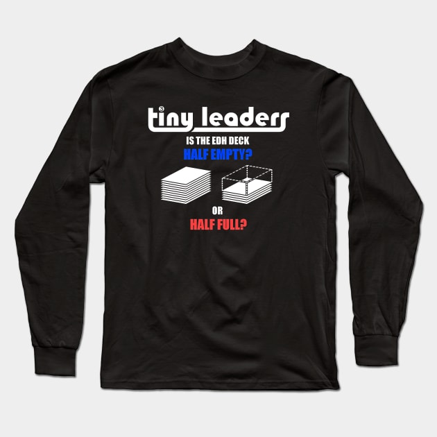 Half Empty or Half Full? Long Sleeve T-Shirt by tinyleaders2015